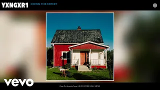 Yxngxr1 - Down The Street (Official Audio)