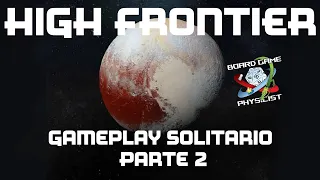 High Frontier 4 All - Gameplay in solitario - Parte 2