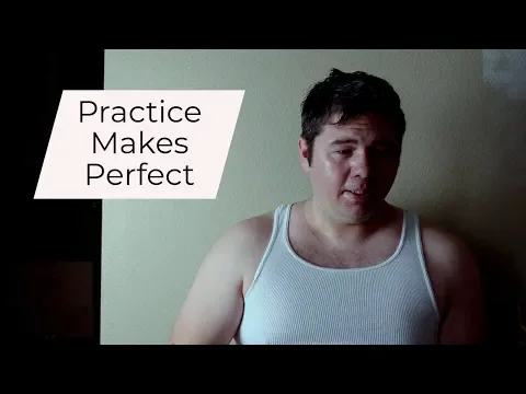 Practice Makes Perfect