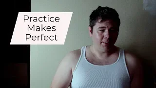 Practice Makes Perfect