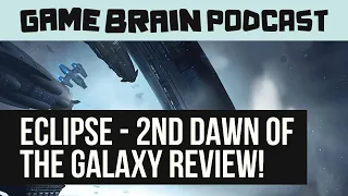 Eclipse: Second Dawn for the Galaxy Review (GAME BRAIN PODCAST AUDIO)