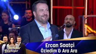 Ercan Saatçi - ÖZLEDİM & ARA ARA