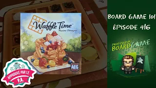 Board Game 101 (EP416) Waffle Time - Règles et critique