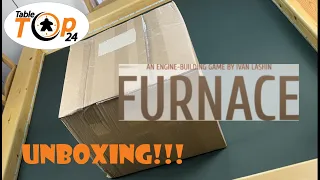 Tabletop24 - Furnace Unboxing