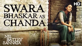 Swara Bhaskar as Chanda | Making of the Film | Nil Battey Sannata