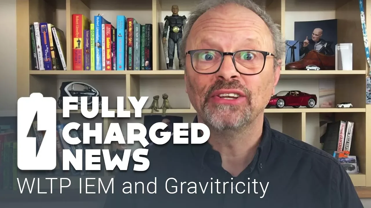 WLTP IEM and Gravitricity | Fully Charged News