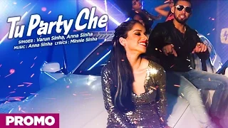 Tu Party Che (Teaser) | Varun Sinha, Anna Sinha | T-Series