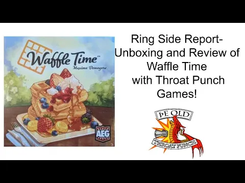 Ring Side Report-Board Game Review of Waffle Time