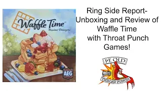 Ring Side Report-Board Game Review of Waffle Time