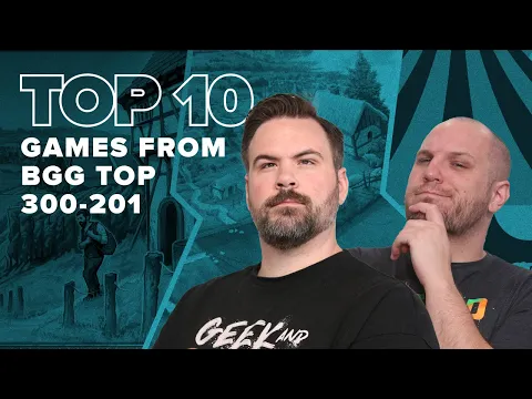 Top 10 Games from BGG Top 300-201 - BGG Top 10 w/ The Brothers Murph