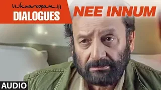 Nee Innum Dialogue | Vishwaroopam 2 Tamil Dialogues | Kamal Haasan | Ghibran
