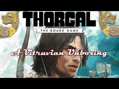 Vitruvian Unboxing :Thorgal - The Board Game