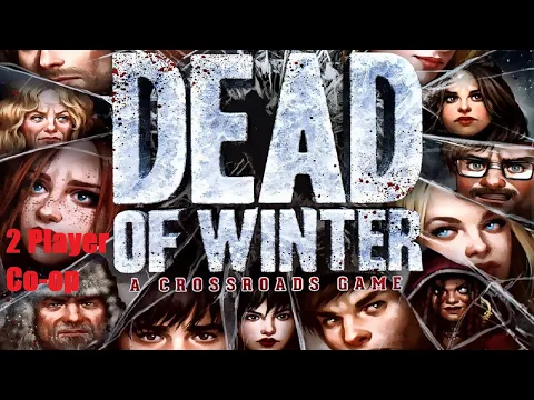 Dead of Winter 2 Player Co op Episode 7