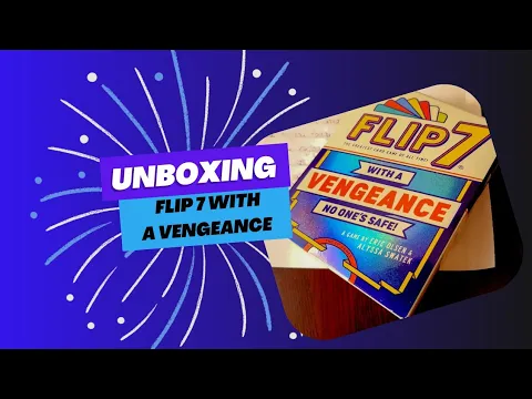 Unboxing Flip 7 with a vengeance