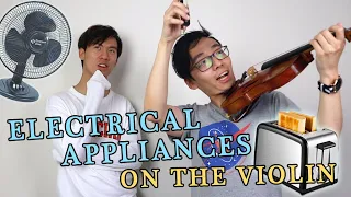 ELECTRICAL APPLIANCE SOUNDS ON THE VIOLIN