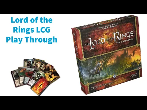 Lord of the rings LCG - Play-through