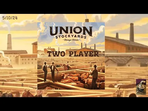Union Stockyards 2 Player 5/10/24