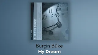 Burçin Büke - My Dream  (Official Audio Video)
