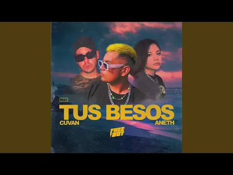 Thumbnail for Tus Besos - Freebot, Cuvan & Aneth