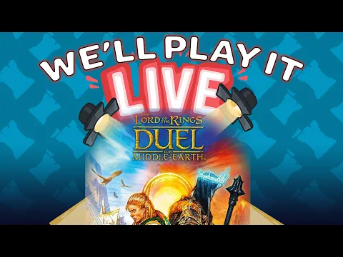 We'll Play it Live! - The Lord of the Rings: Duel for Middle Earth