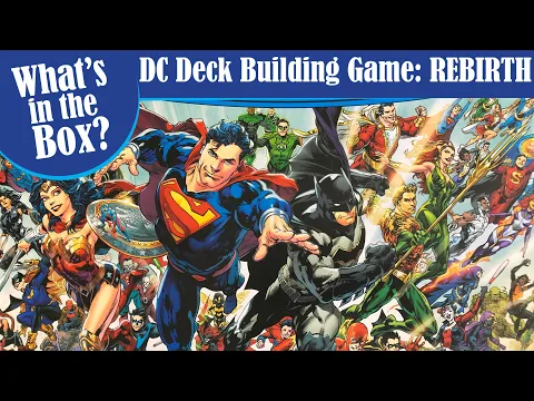 DC DECK BUILDING GAME REBIRTH Unboxing - What's in the Box