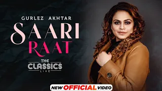 The Classics Live | Saari Raat (Official Video) | Gurlez Akhtar | Latest Punjabi Songs 2022