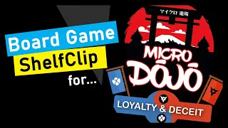 ShelfClips: Micro Dojo: Loyalty and Deceit (Short Board Game Preview)