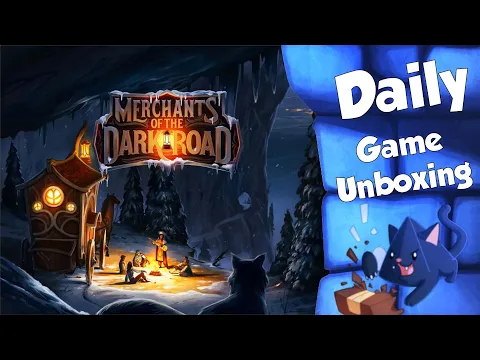 Merchants of the Dark Road - Daily Game Unboxing