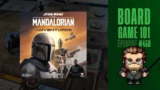 Board Game 101 (EP459) The Mandalorian Adventures - Règles et critique