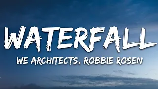 We Architects, Robbie Rosen - Waterfall (Lyrics) [7clouds Release]