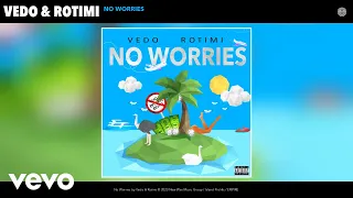 Vedo, Rotimi - No Worries (Official Audio)