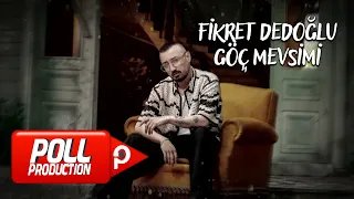 Fikret Dedeoğlu - Göç Mevsimi (Official Audio Video)