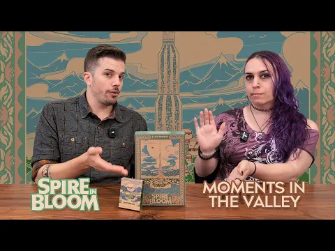Spire in Bloom & Moments in the Valley Deep Dive