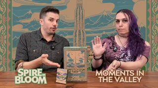 Spire in Bloom & Moments in the Valley Deep Dive