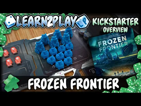 Learn to Play Presents: Kickstarter overview for Frozen Frontier