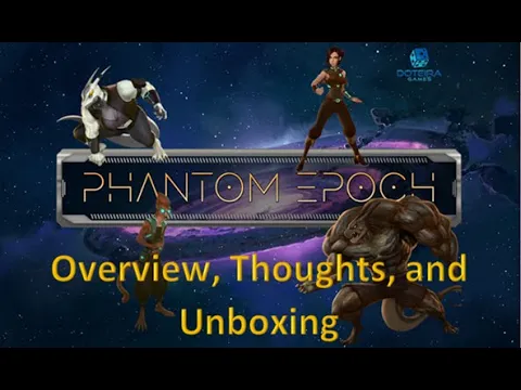 Phantom Epoch - Unboxing(prototype), How to Play, and Thoughts