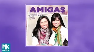 Fernanda Brum e Eyshila - AMIGAS - Volume 2 (CD COMPLETO)
