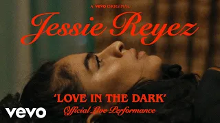 Jessie Reyez - LOVE IN THE DARK (Official Live Performance / Vevo)