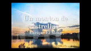 Un Monton de Estrellas - Enrique El Mena ( Rumba Music )