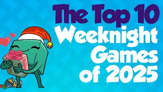 Top 10 Weeknight Games - with Wendy