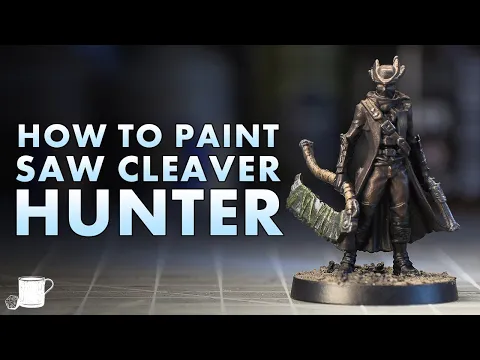 How to Paint the Saw Cleaver Hunter from Bloodborne the Board Game by CMON