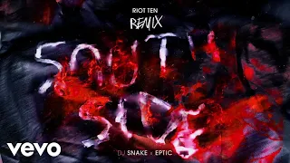 DJ Snake x Eptic - SouthSide (Riot Ten Remix)