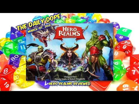 'Hero Realms' Reviewed on The Daily Dope for March 1st, 2018