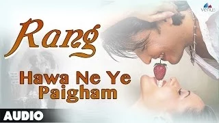 Rang : Hawa Ne Ye Paigham Full Audio Song | Raja Bhorwani | Deepa Bakshi