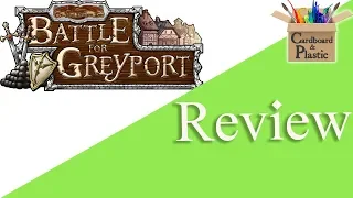 Battle For Greyport - Cardboard N' Plastic Review