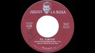 1953 HITS ARCHIVE: Eh, Cumpari - Julius La Rosa 1953 HITS ARCHIVE: Eh, Cumpari - Julius La Rosa