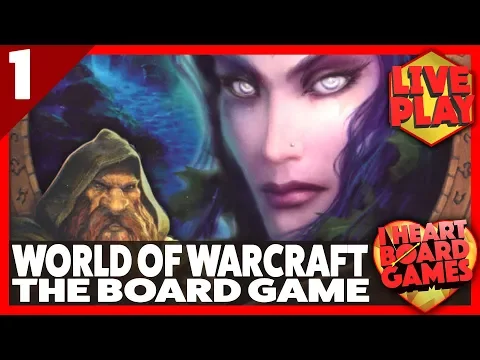 WORLD OF WARCRAFT: THE BOARDGAME (Session 1, 2 Players) Board Game Session! I Heart Board Games!