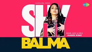 Shy Balma - Avanie Joshi | ceAzer | Official Music Video | Saregama Fresh | Indie Music