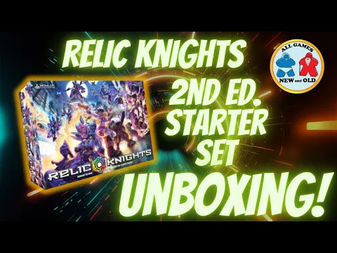 Relic Knights 2nd Edition 2 Player Starter Set Unboxing