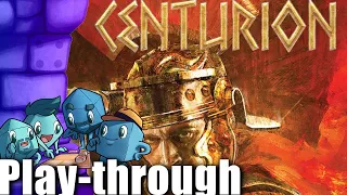 Centurion Play-through